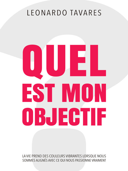 Title details for Quel est Mon Objectif? by Leonardo Tavares - Available